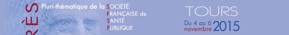 Congrès pluti-Thématique de la Société Française de Santé Publique, du 4 au 6 novembre 2015,  Tours