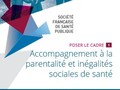 Actes du cycle  de séminaires "Accompagnement à la parentalité et inégalités sociales de santé".