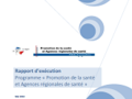 Rapport d’exécution Programme « Promotion de la santé et Agences régionales de santé »